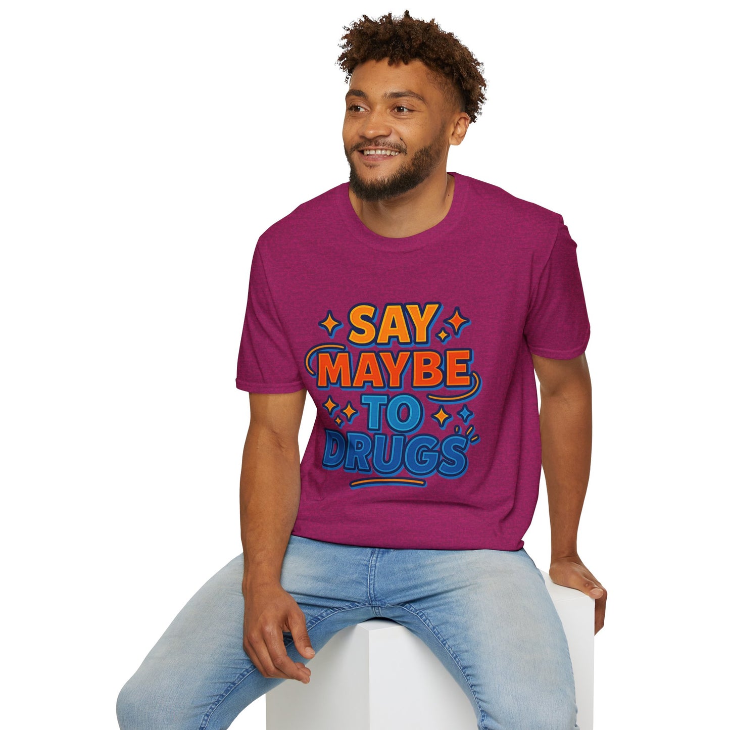 Say Maybe to Drugs Shirt – Funny Pro-Choice Humor Tee • Ironic Drug Awareness Shirt • Bold Stoner Graphic Tee • Gift for Weed Lovers