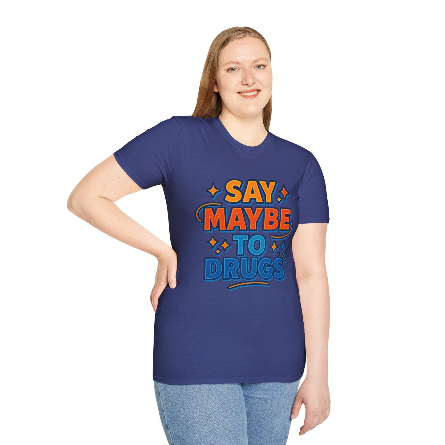 Say Maybe to Drugs Shirt – Funny Pro-Choice Humor Tee • Ironic Drug Awareness Shirt • Bold Stoner Graphic Tee • Gift for Weed Lovers