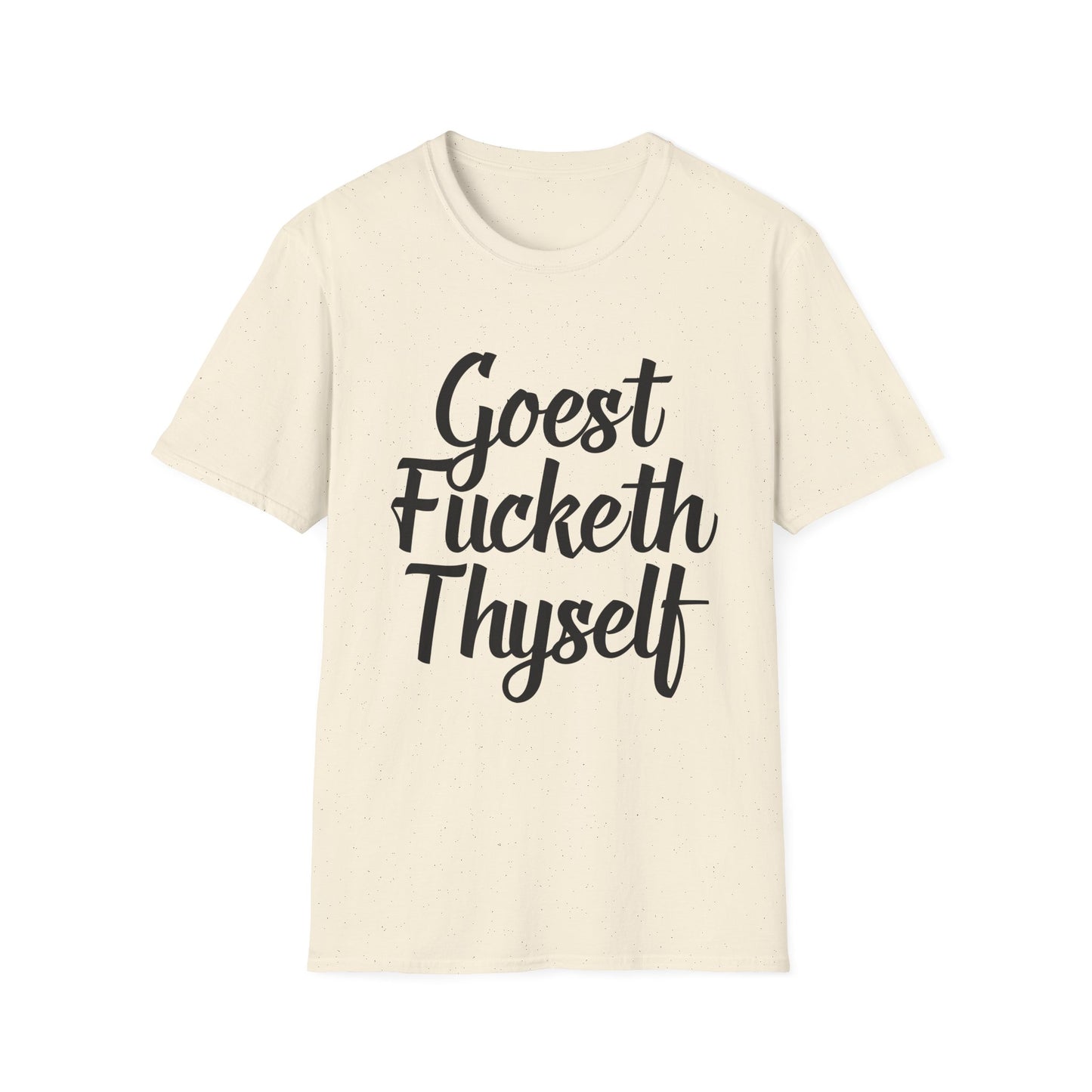 Goest Fucketh Thyself Shirt Funny Medieval Curse Tee Gift for Sarcastic People Savage Rude Humor Shirt for Unbothered Adults with Dark Attitudes