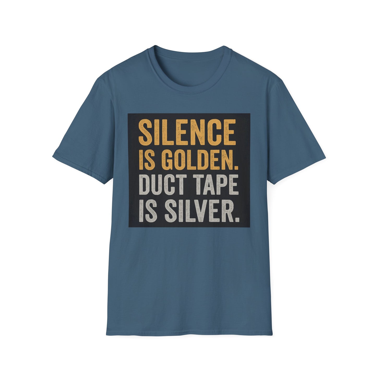 Funny Quote T-Shirt - Silence is Golden Duct Tape is Silver, Gift for Dad, Birthday Gift, Humorous Tee, Unisex Apparel, Casual Wear