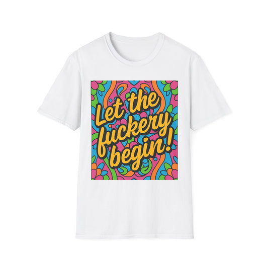 Let The Fuckery Begin T-Shirt Funny Retro Graphic Tee Colorful Psychedelic Shirt Gift for Party Lovers Gift for Sarcastic Friends Humor Artwork