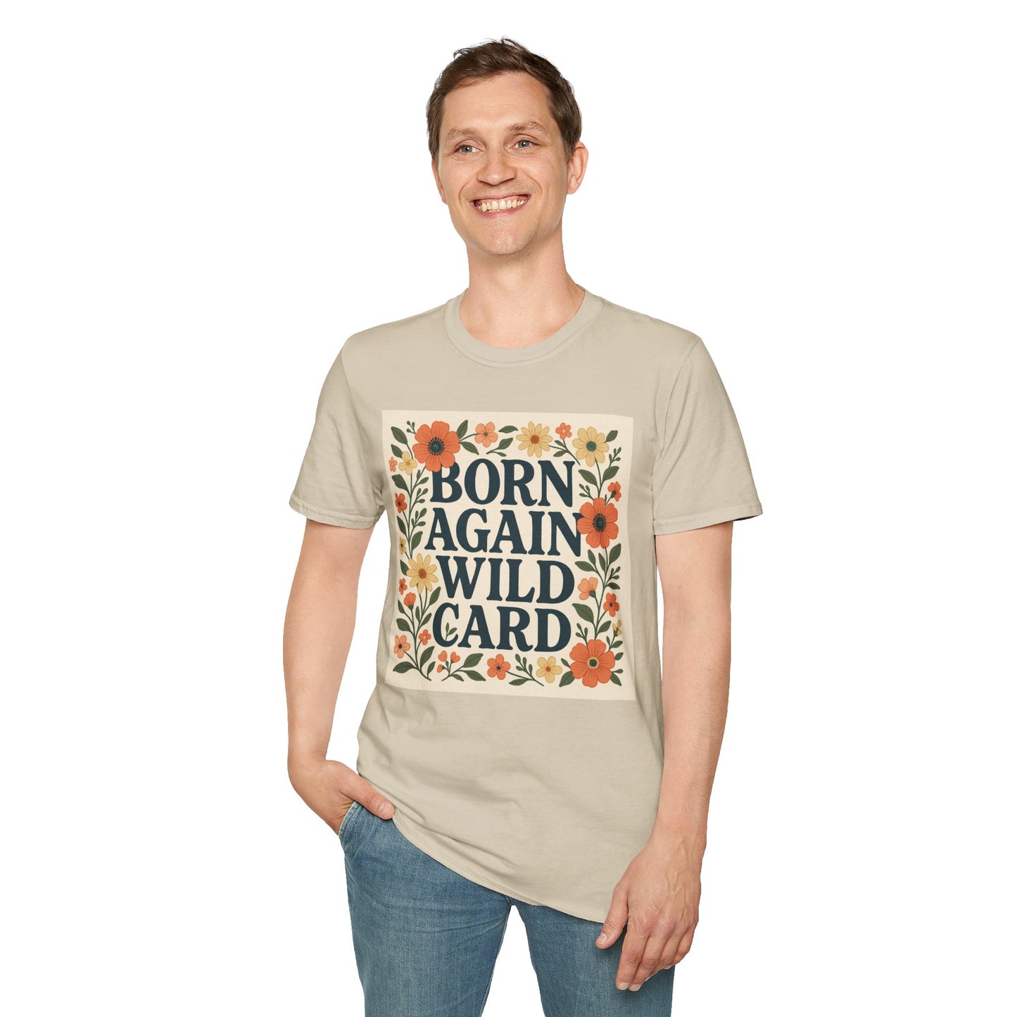 Born Again Wild Card T Shirt Funny Floral Retro Tee Gift for Chaotic Friends Free Spirit Shirt Rebellious Personality Shirt for Adults