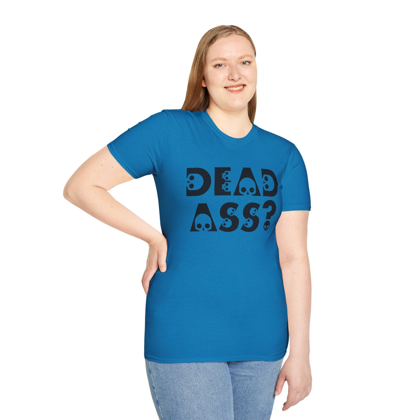 Dead Ass? Shirt – Funny NYC Slang Tee – Gift for Sarcastic Friends, New Yorkers, Urban Humor Lovers, Bold Statement Apparel with Skull Lettering