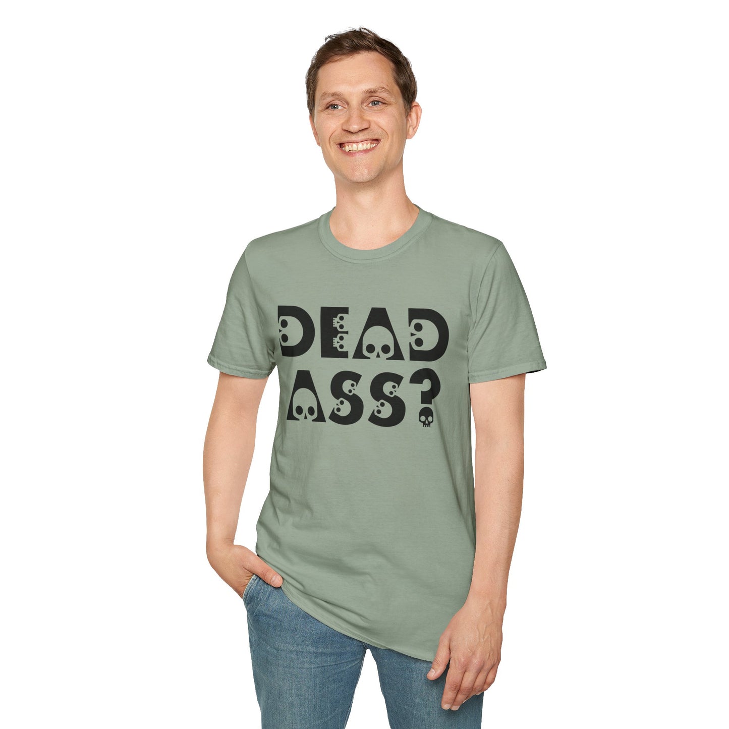 Dead Ass? Shirt – Funny NYC Slang Tee – Gift for Sarcastic Friends, New Yorkers, Urban Humor Lovers, Bold Statement Apparel with Skull Lettering