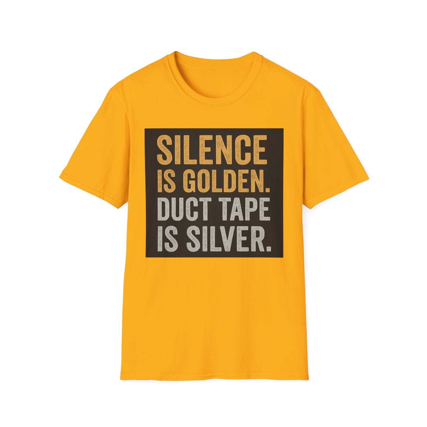 Funny Quote T-Shirt - Silence is Golden Duct Tape is Silver, Gift for Dad, Birthday Gift, Humorous Tee, Unisex Apparel, Casual Wear