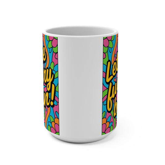 Funny Profanity Coffee Mug Let The Fuckery Begin Ceramic Cup Gift