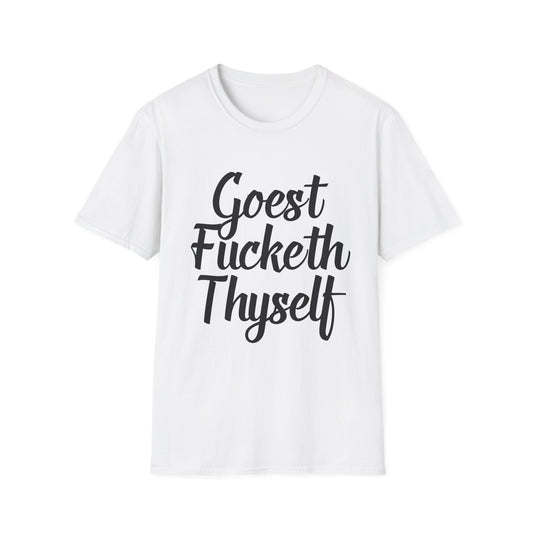 Goest Fucketh Thyself Shirt Funny Medieval Curse Tee Gift for Sarcastic People Savage Rude Humor Shirt for Unbothered Adults with Dark Attitudes