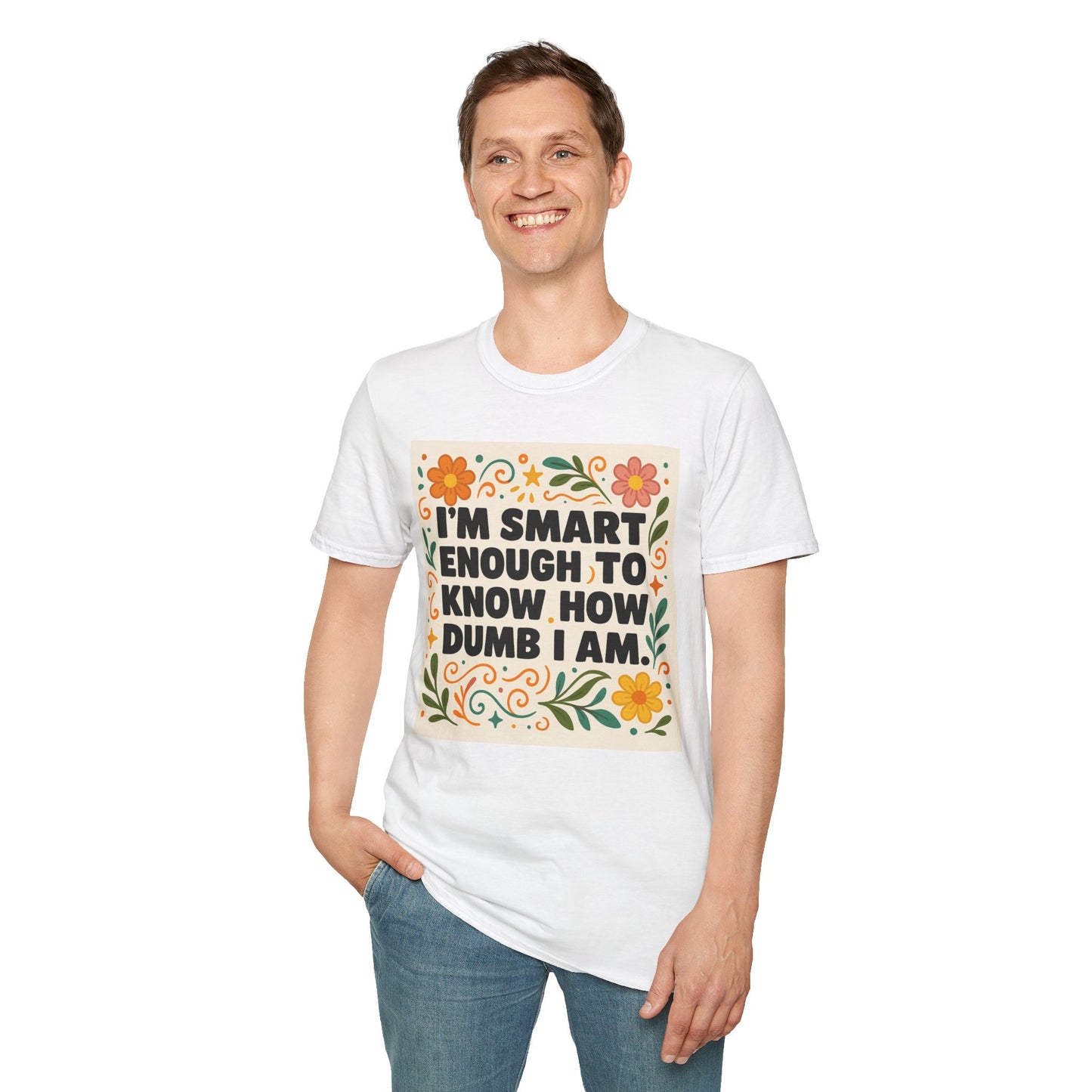 Funny Self-Aware T-Shirt – I’m Smart Enough to Know How Dumb I Am Tee – Gift for Overthinkers, Introverts, and Sarcastic Humor Fans