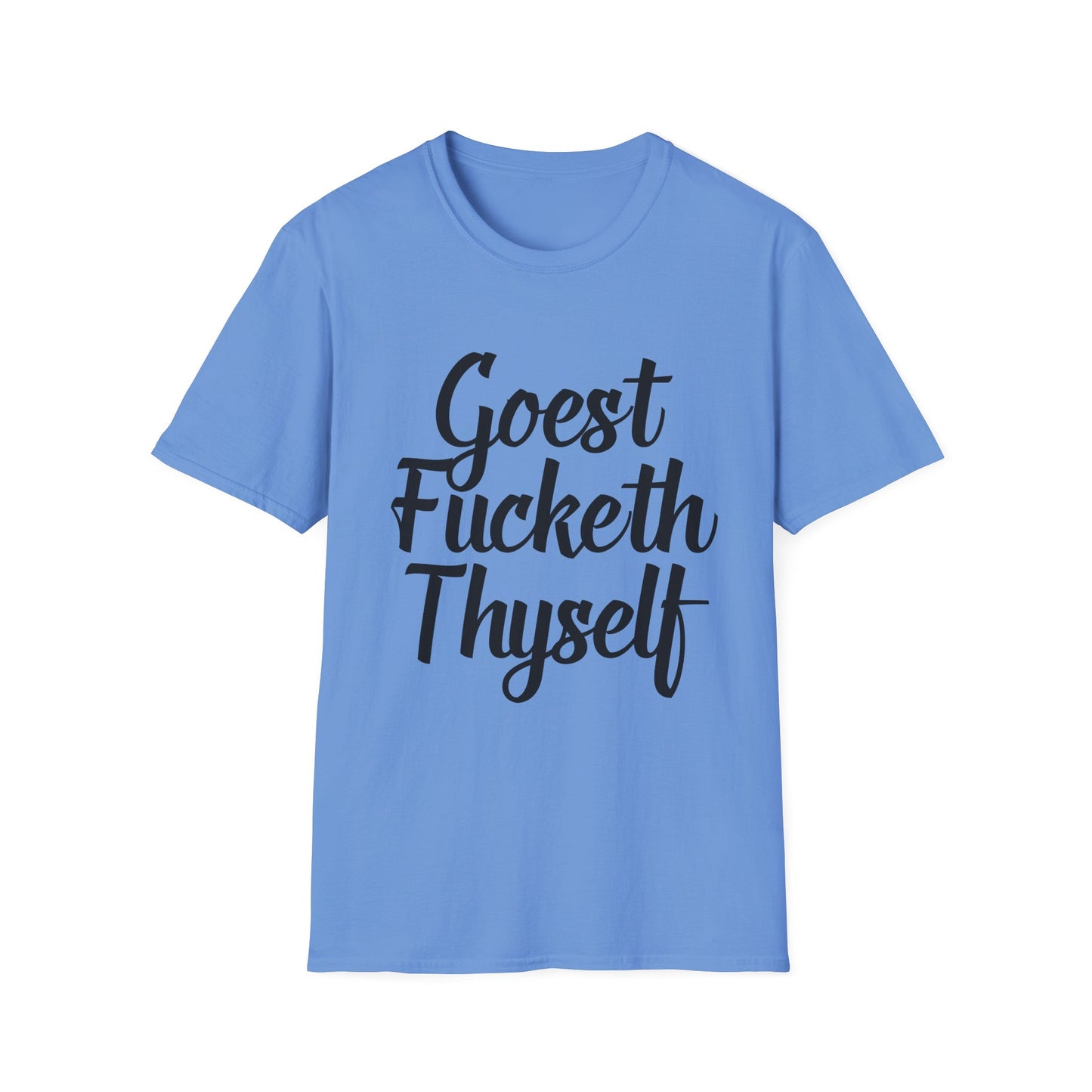 Goest Fucketh Thyself Shirt Funny Medieval Curse Tee Gift for Sarcastic People Savage Rude Humor Shirt for Unbothered Adults with Dark Attitudes