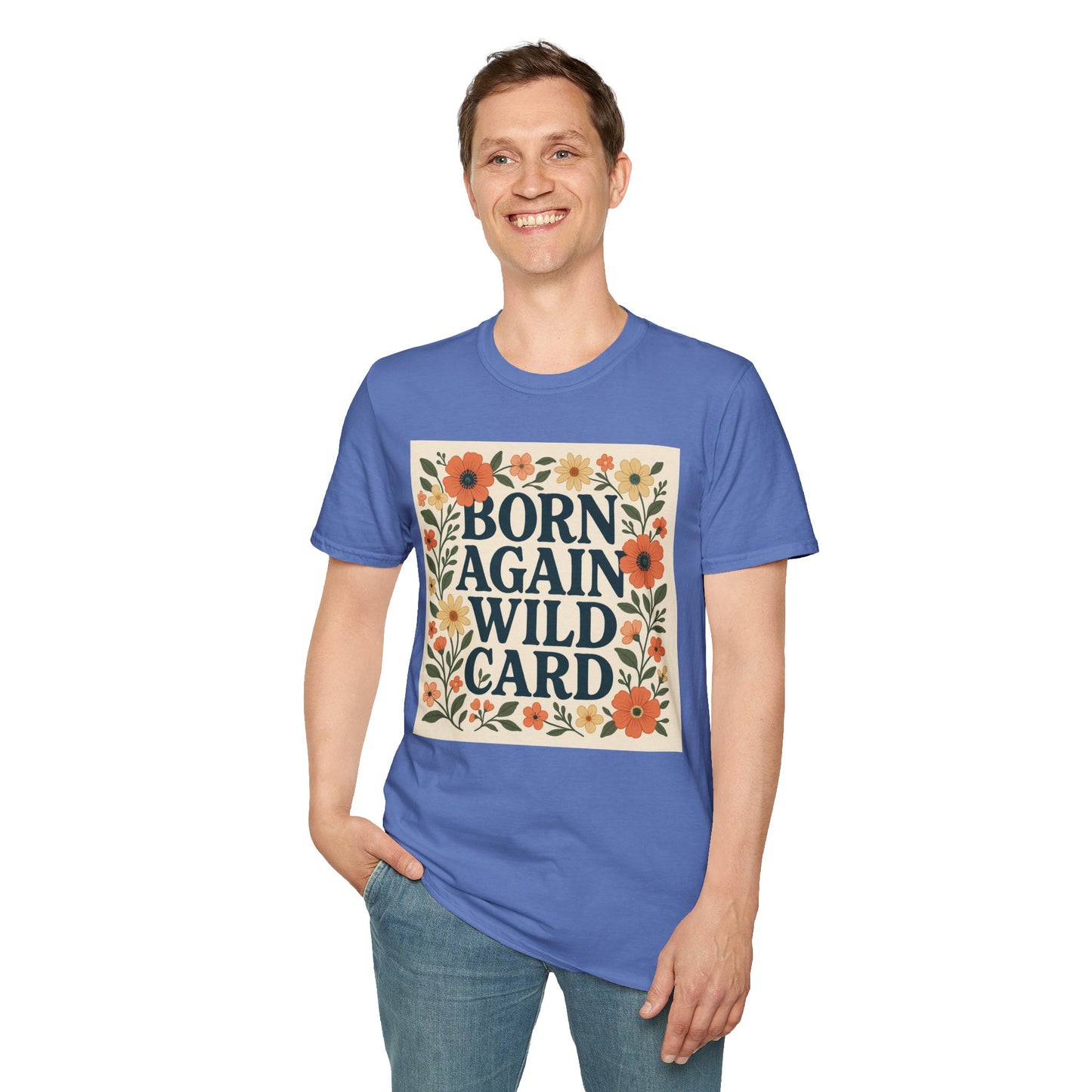 Born Again Wild Card T Shirt Funny Floral Retro Tee Gift for Chaotic Friends Free Spirit Shirt Rebellious Personality Shirt for Adults