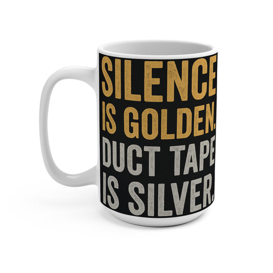 Silence Is Golden Duct Tape Is Silver Mug 15oz Funny Ceramic Coffee Cup Sarcastic Humor Gift For Coworkers Dark Comedy Office Coffee Mug