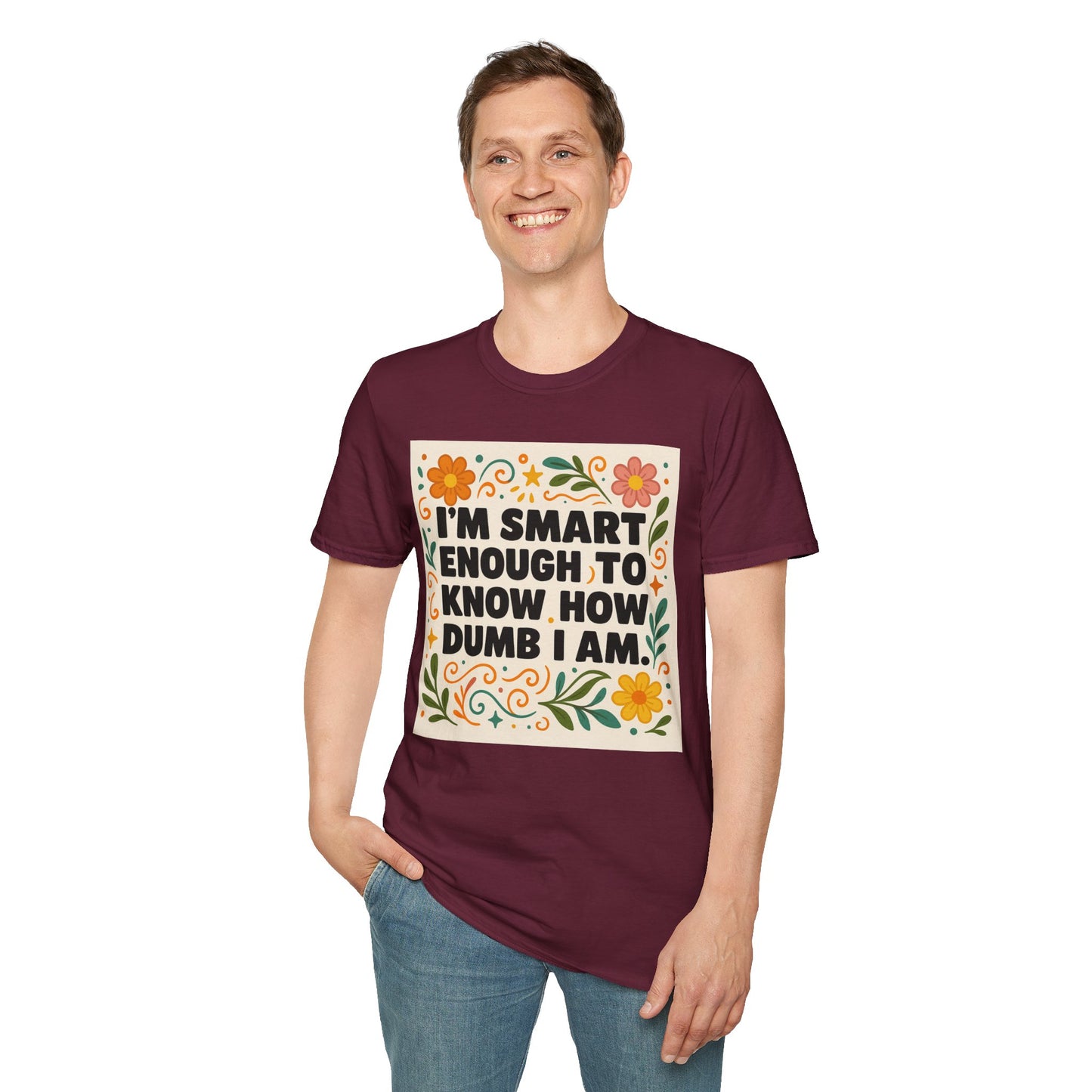 Funny Self-Aware T-Shirt – I’m Smart Enough to Know How Dumb I Am Tee – Gift for Overthinkers, Introverts, and Sarcastic Humor Fans