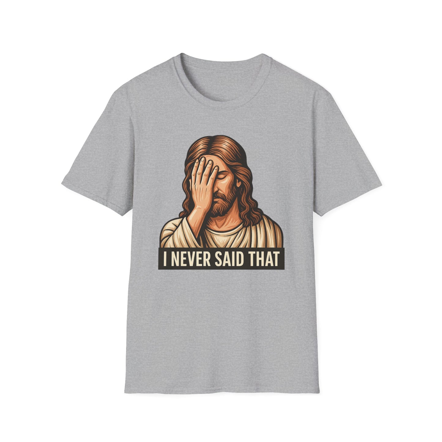 I Never Said That Jesus Shirt – Sarcastic Religious Parody Tee – Funny Christian Commentary Graphic – Gift for Church Cynics and Spiritual Smartmouths