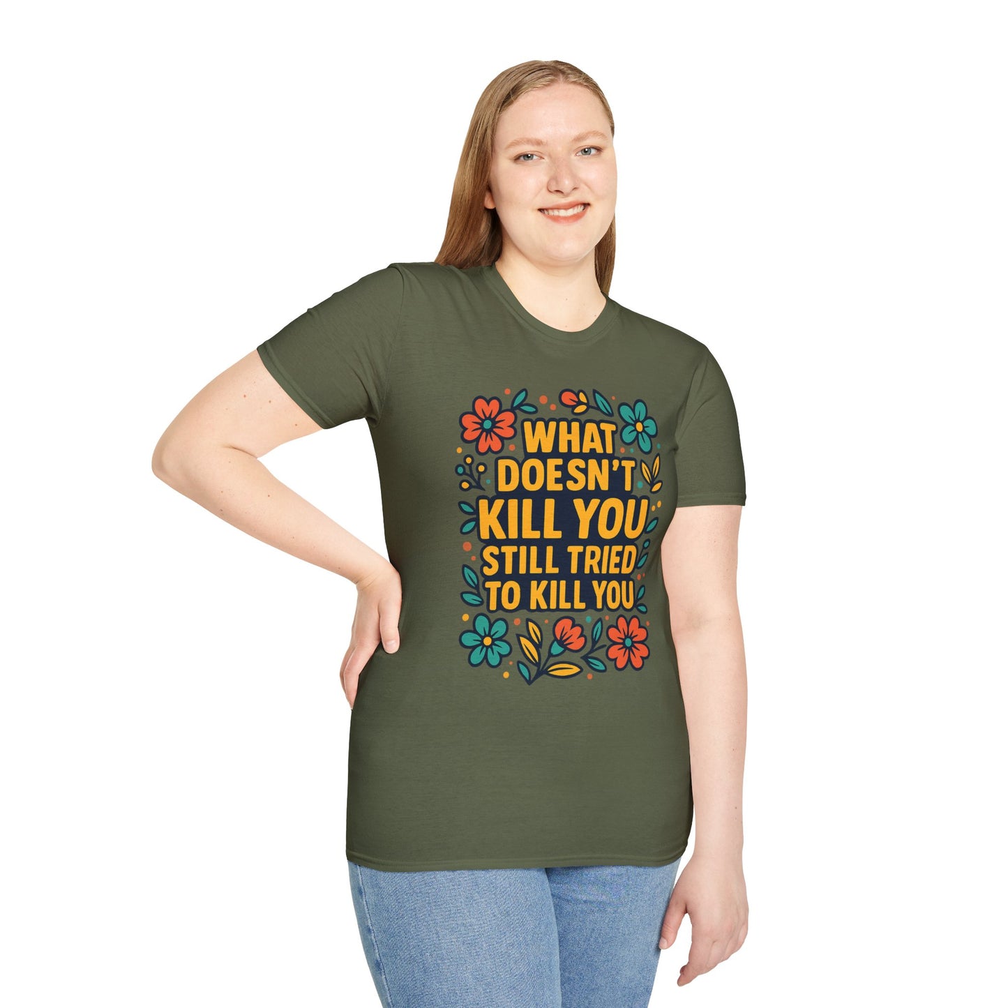 What Doesn’t Kill You Still Tried Shirt – Funny Mental Health Graphic Tee – Dark Humor Floral Design – Gift for Anxious Friends and Trauma Survivors