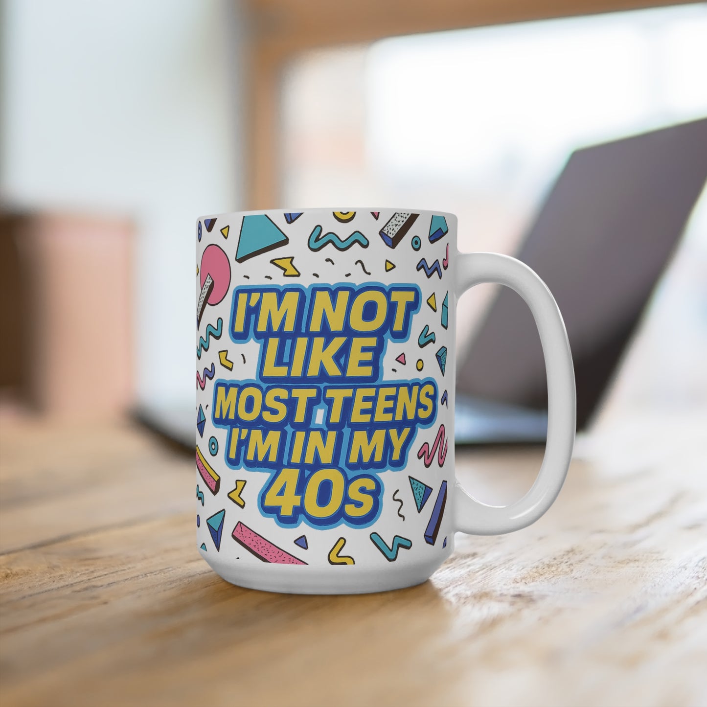 Funny 40s Mug Retro Coffee Cup I’m Not Like Most Teens Humor Gift For Middle Aged Friends
