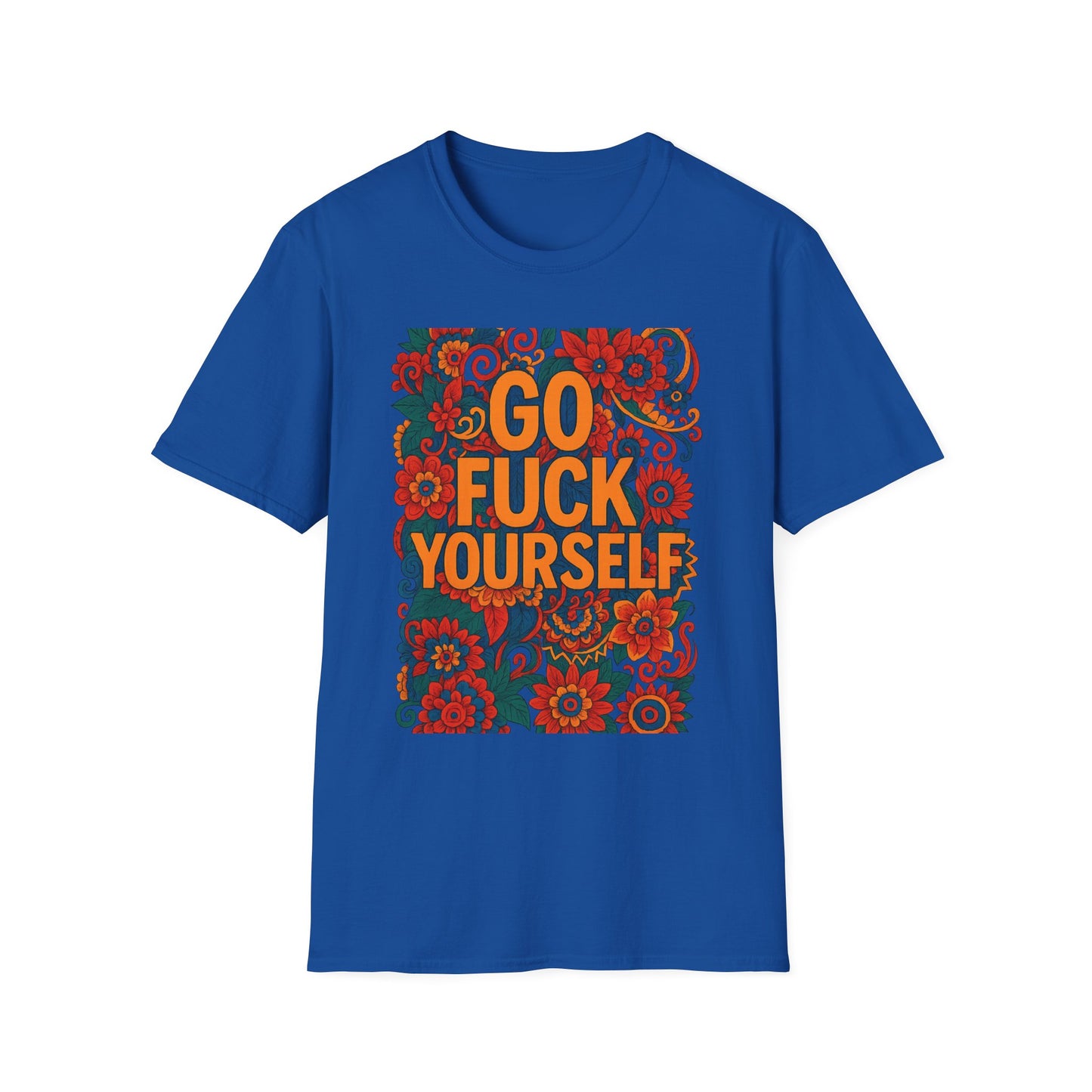 Bold Floral Graphic Tee | Go Fuck Yourself Shirt, Casual Wear, Funny Gift, Unique T-Shirt, Self-Expression Apparel