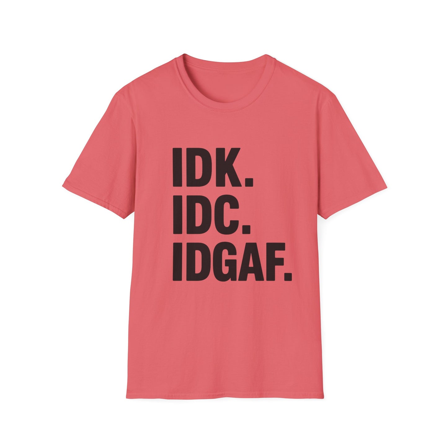 IDK IDC IDGAF Shirt – Funny Acronym T-Shirt with Sarcastic Attitude – Bold Minimalist Graphic Tee for Emotionally Done People