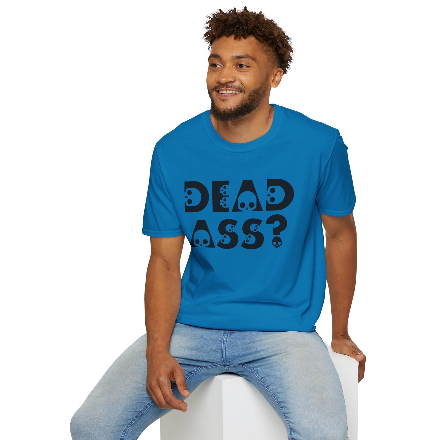 Dead Ass? Shirt – Funny NYC Slang Tee – Gift for Sarcastic Friends, New Yorkers, Urban Humor Lovers, Bold Statement Apparel with Skull Lettering