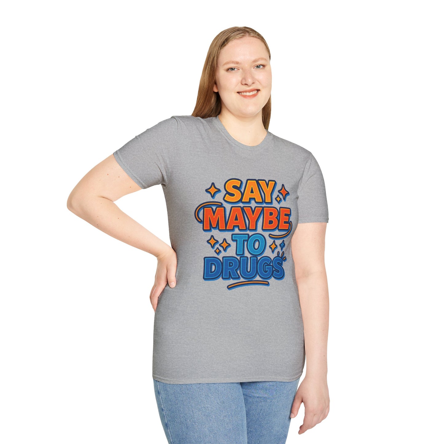 Say Maybe to Drugs Shirt – Funny Pro-Choice Humor Tee • Ironic Drug Awareness Shirt • Bold Stoner Graphic Tee • Gift for Weed Lovers