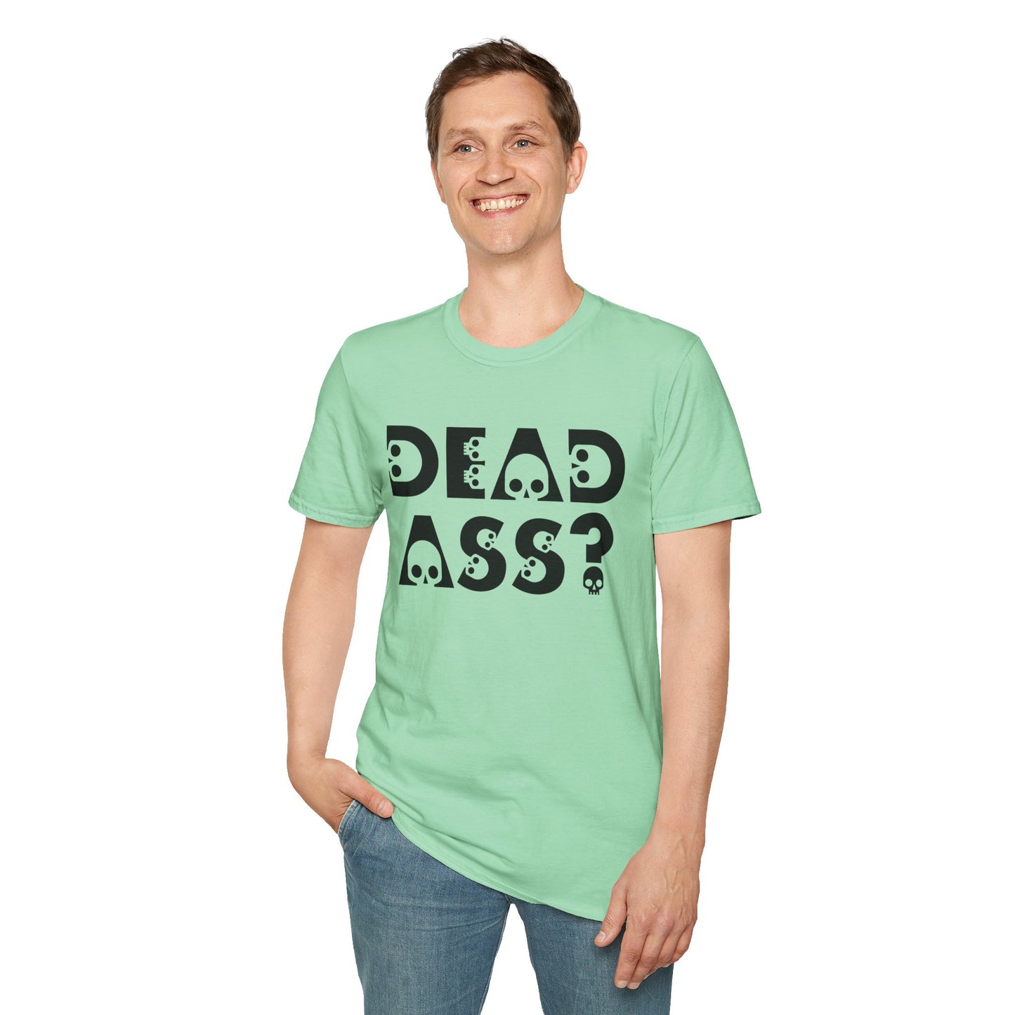 Dead Ass? Shirt – Funny NYC Slang Tee – Gift for Sarcastic Friends, New Yorkers, Urban Humor Lovers, Bold Statement Apparel with Skull Lettering
