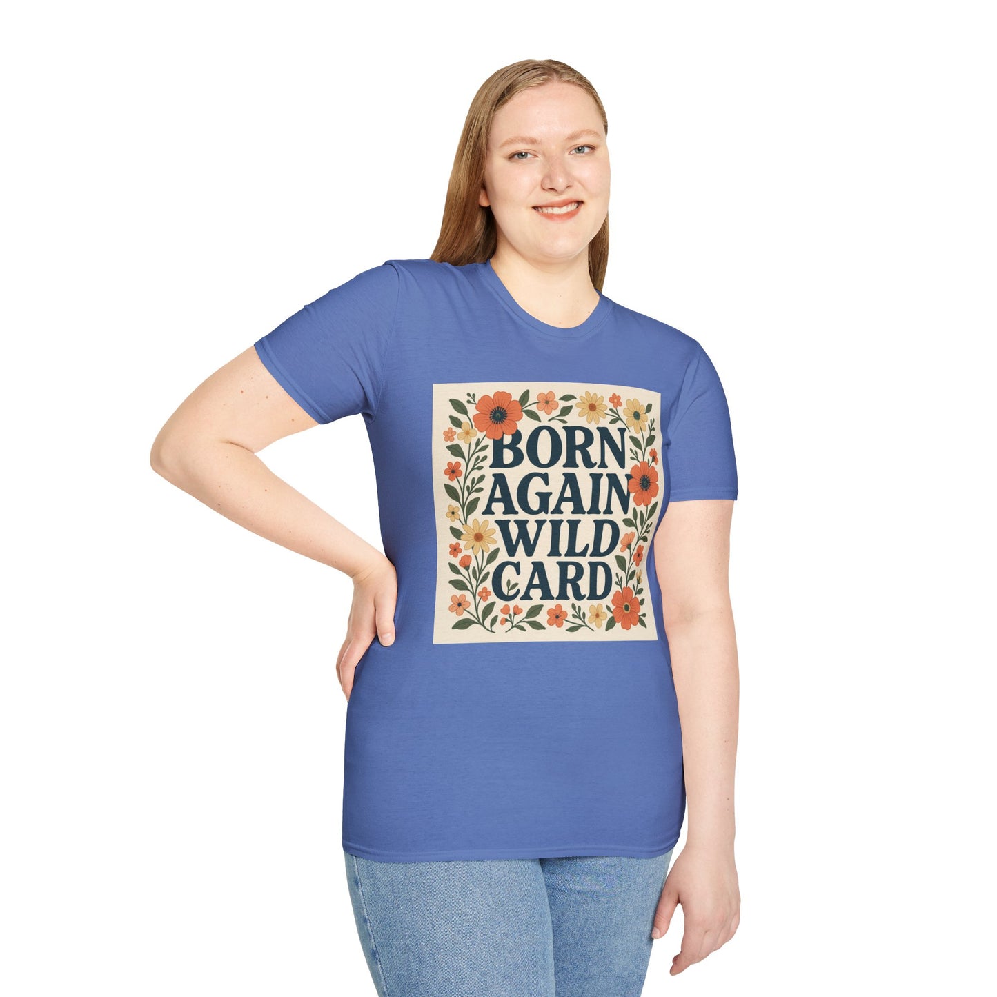 Born Again Wild Card T Shirt Funny Floral Retro Tee Gift for Chaotic Friends Free Spirit Shirt Rebellious Personality Shirt for Adults