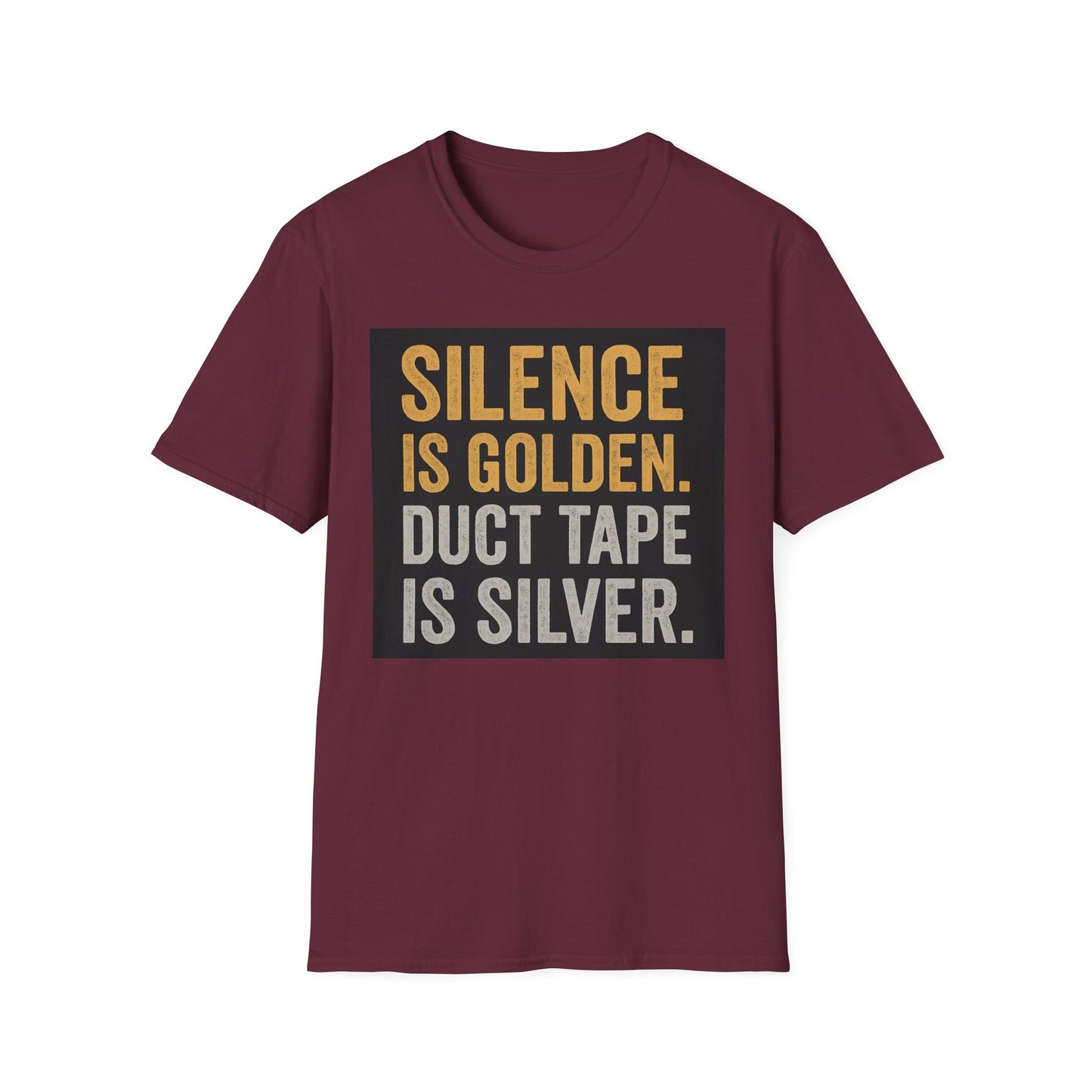 Funny Quote T-Shirt - Silence is Golden Duct Tape is Silver, Gift for Dad, Birthday Gift, Humorous Tee, Unisex Apparel, Casual Wear