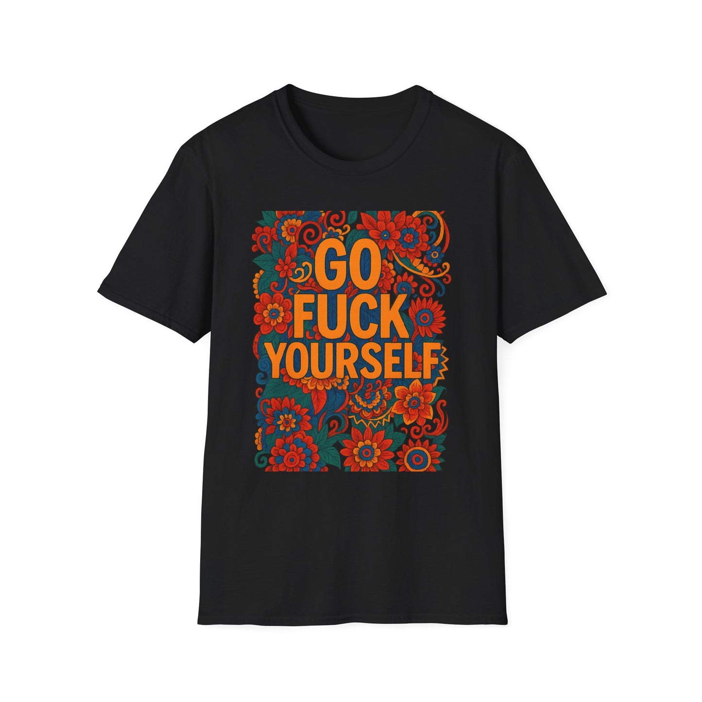 Bold Floral Graphic Tee | Go Fuck Yourself Shirt, Casual Wear, Funny Gift, Unique T-Shirt, Self-Expression Apparel