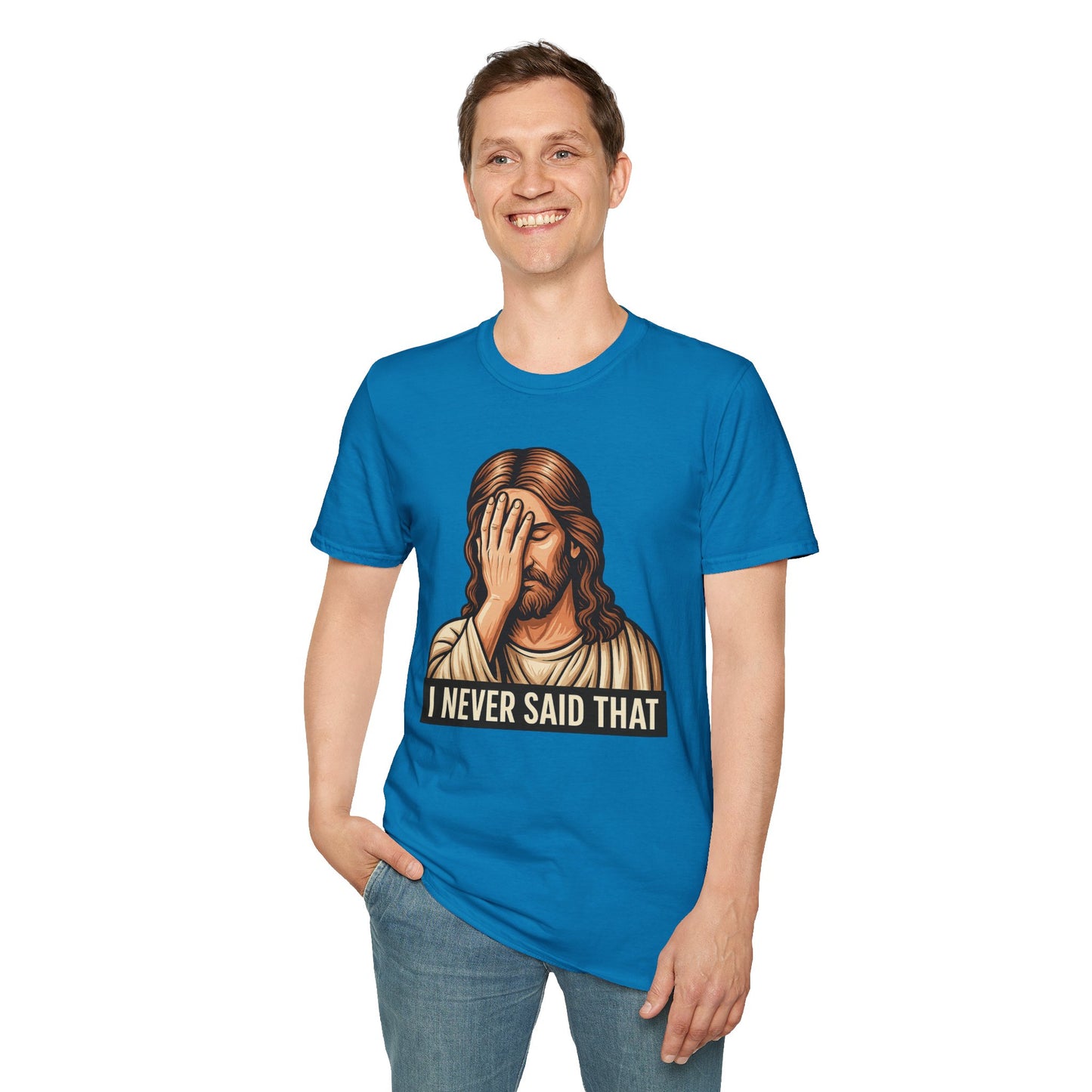 I Never Said That Jesus Shirt – Sarcastic Religious Parody Tee – Funny Christian Commentary Graphic – Gift for Church Cynics and Spiritual Smartmouths