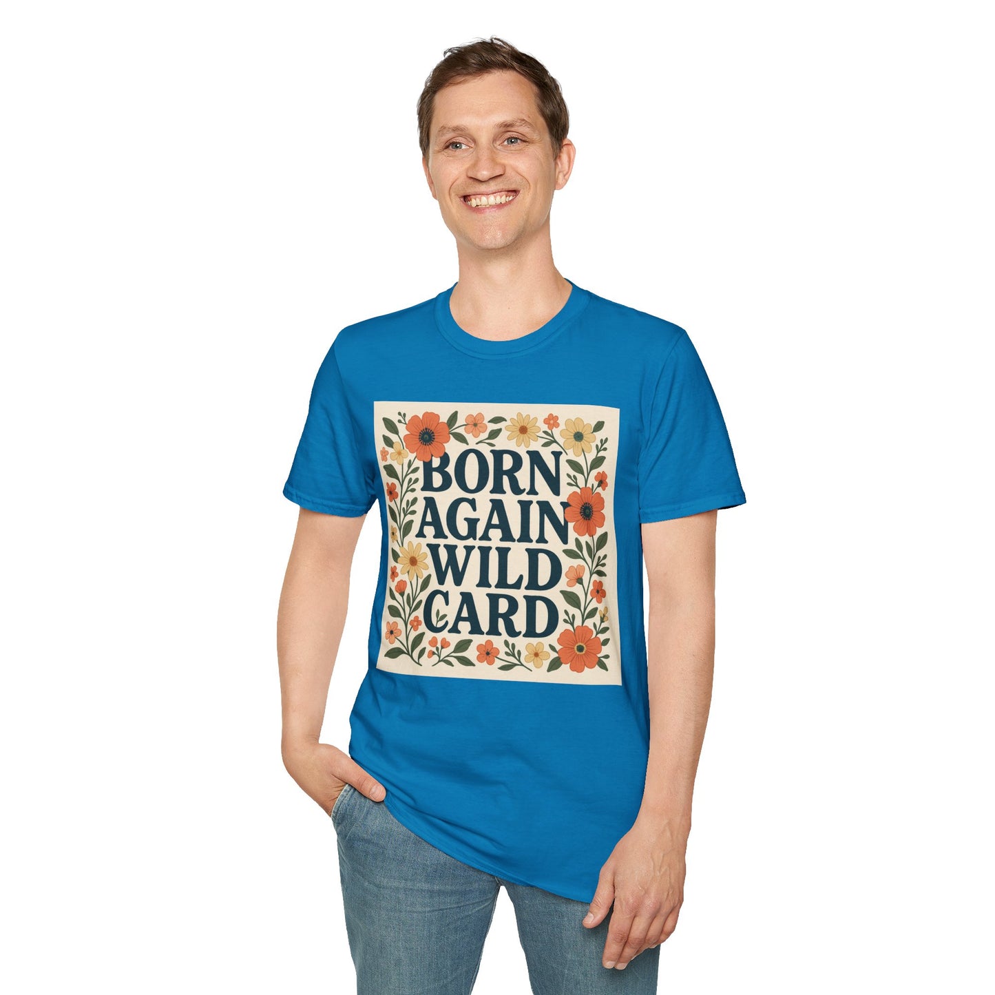 Born Again Wild Card T Shirt Funny Floral Retro Tee Gift for Chaotic Friends Free Spirit Shirt Rebellious Personality Shirt for Adults