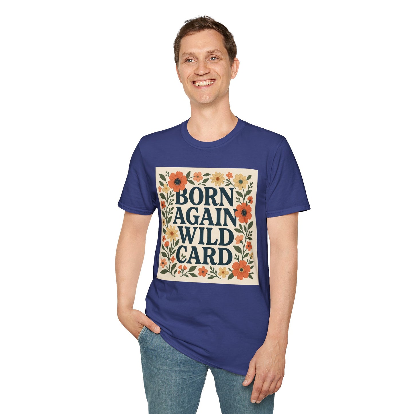 Born Again Wild Card T Shirt Funny Floral Retro Tee Gift for Chaotic Friends Free Spirit Shirt Rebellious Personality Shirt for Adults