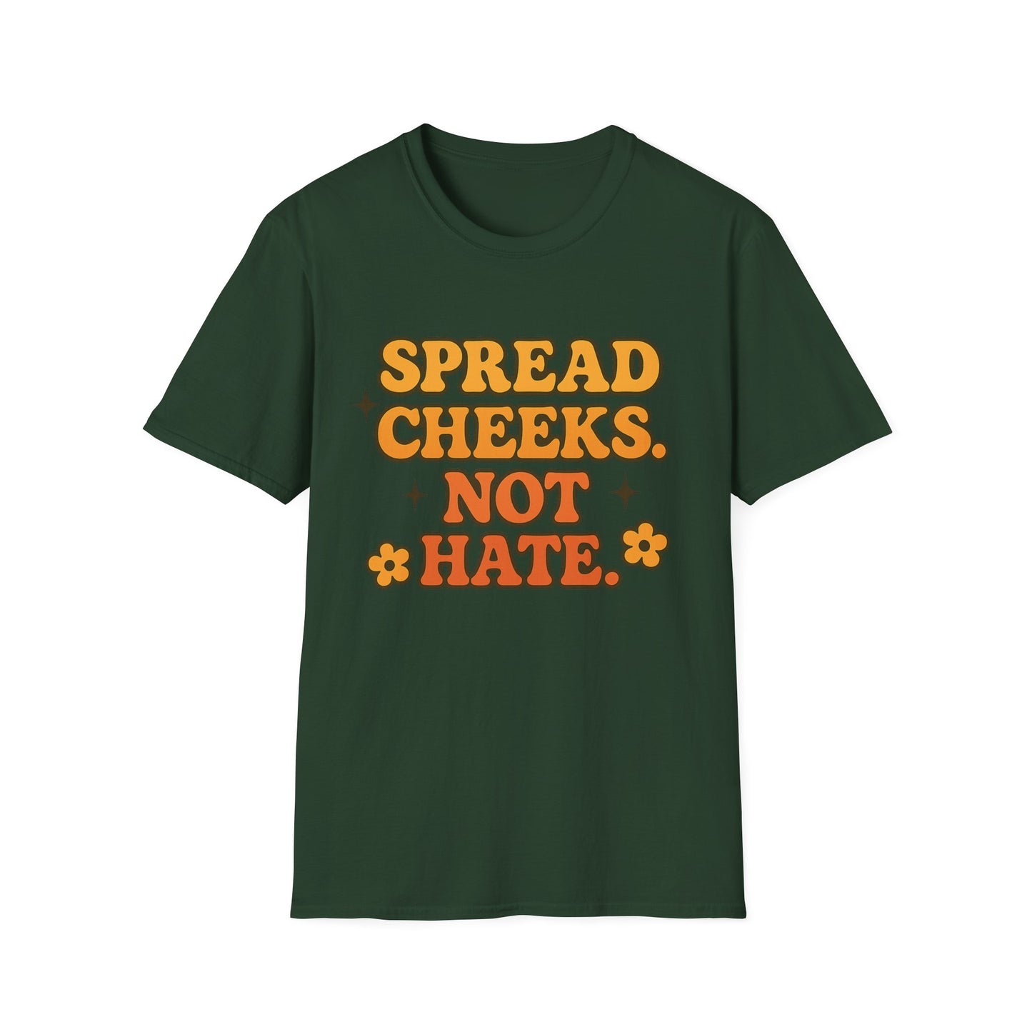 Spread Cheeks Not Hate Shirt – Funny Retro Naughty Hippie Tee for Adults – Gift for Freaky Friends, Sarcastic Souls, and Wild Peace Lovers