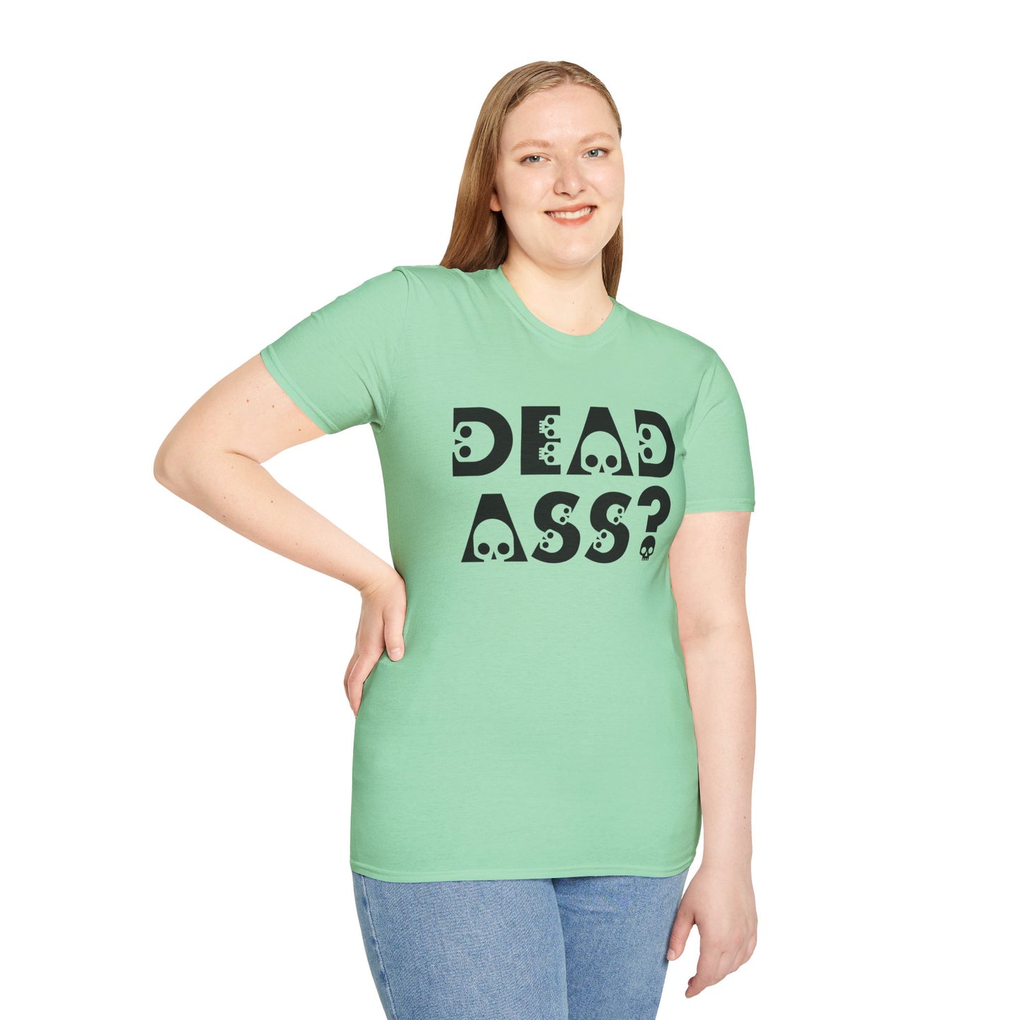 Dead Ass? Shirt – Funny NYC Slang Tee – Gift for Sarcastic Friends, New Yorkers, Urban Humor Lovers, Bold Statement Apparel with Skull Lettering