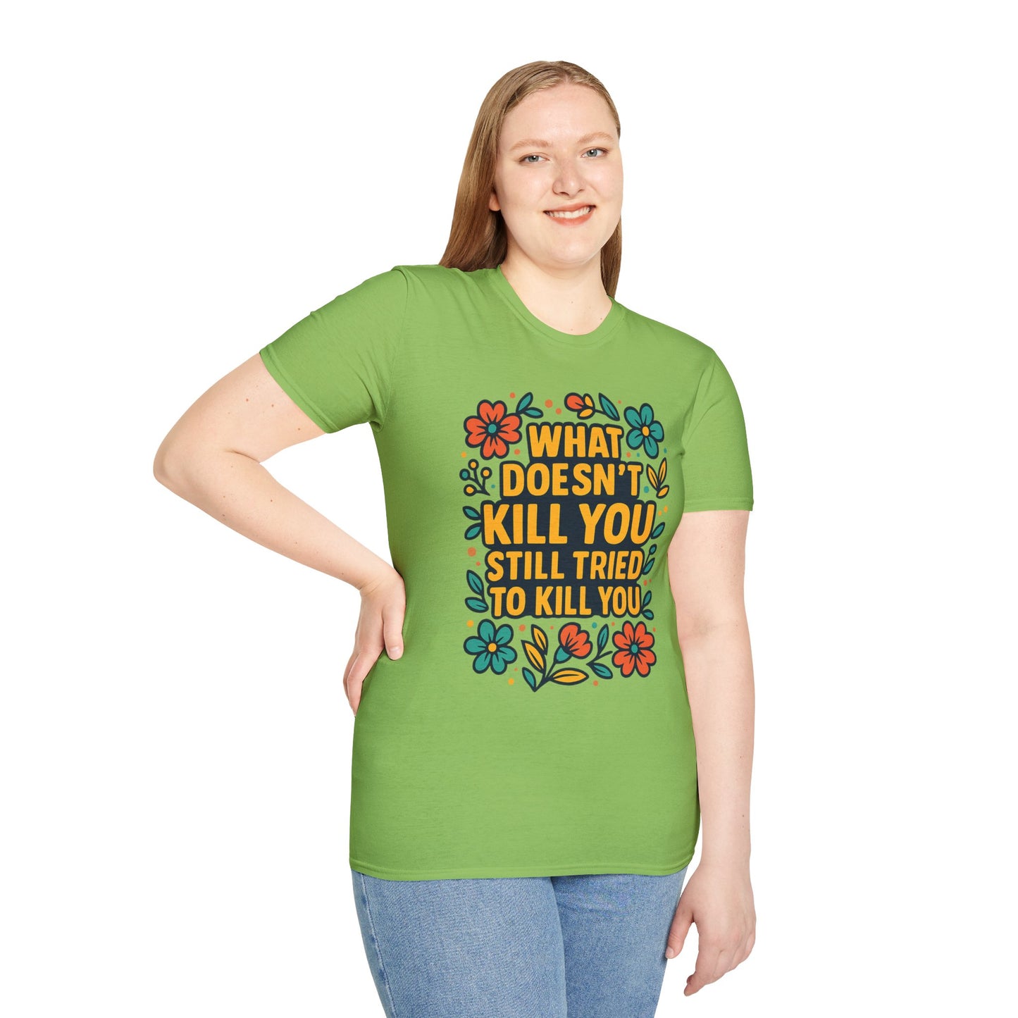 What Doesn’t Kill You Still Tried Shirt – Funny Mental Health Graphic Tee – Dark Humor Floral Design – Gift for Anxious Friends and Trauma Survivors