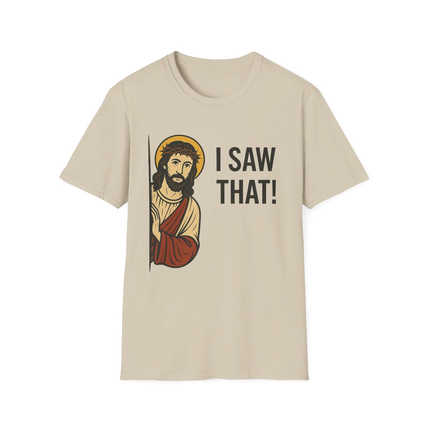 Funny Jesus Watching Shirt – I Saw That Religious Humor Tee – Christian Meme Graphic Tee – Gift for Church Friends and Sinners Alike