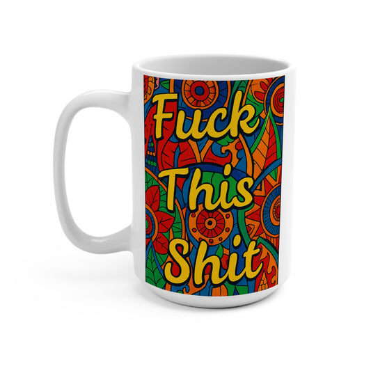 Fuck This Shit Mug Funny Rude Floral Artwork Ceramic Coffee Cup Gift for Sarcastic Friends