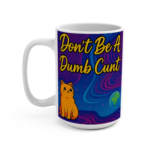 Don’t Be A Dumb Cunt Mug Funny Rude Cat Artwork Ceramic Coffee Cup Gift for Sarcastic Friends