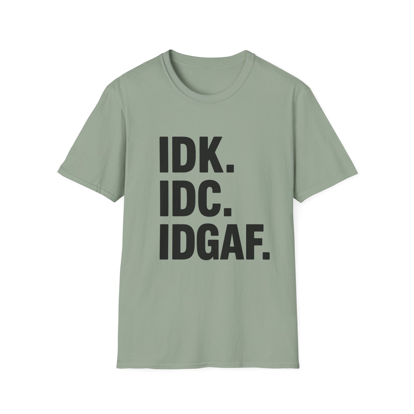 IDK IDC IDGAF Shirt – Funny Acronym T-Shirt with Sarcastic Attitude – Bold Minimalist Graphic Tee for Emotionally Done People
