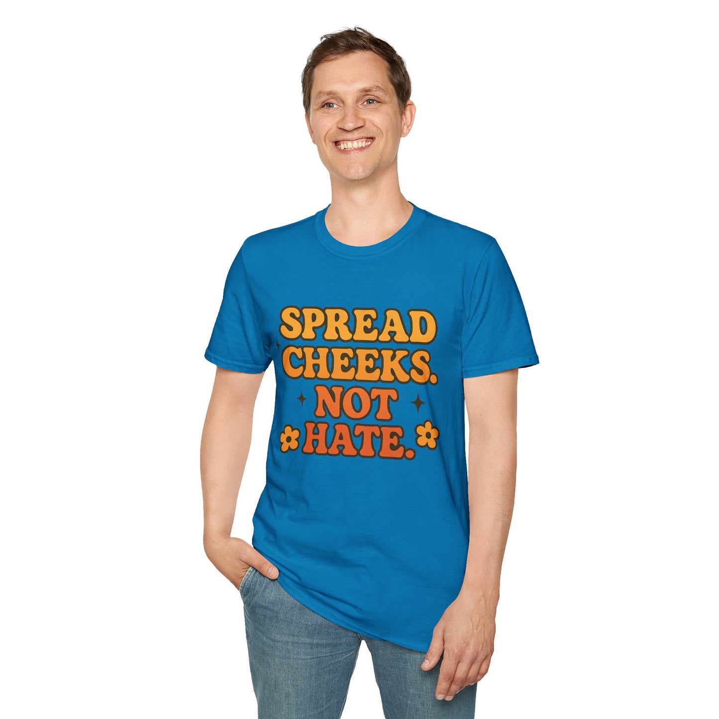 Spread Cheeks Not Hate Shirt – Funny Retro Naughty Hippie Tee for Adults – Gift for Freaky Friends, Sarcastic Souls, and Wild Peace Lovers