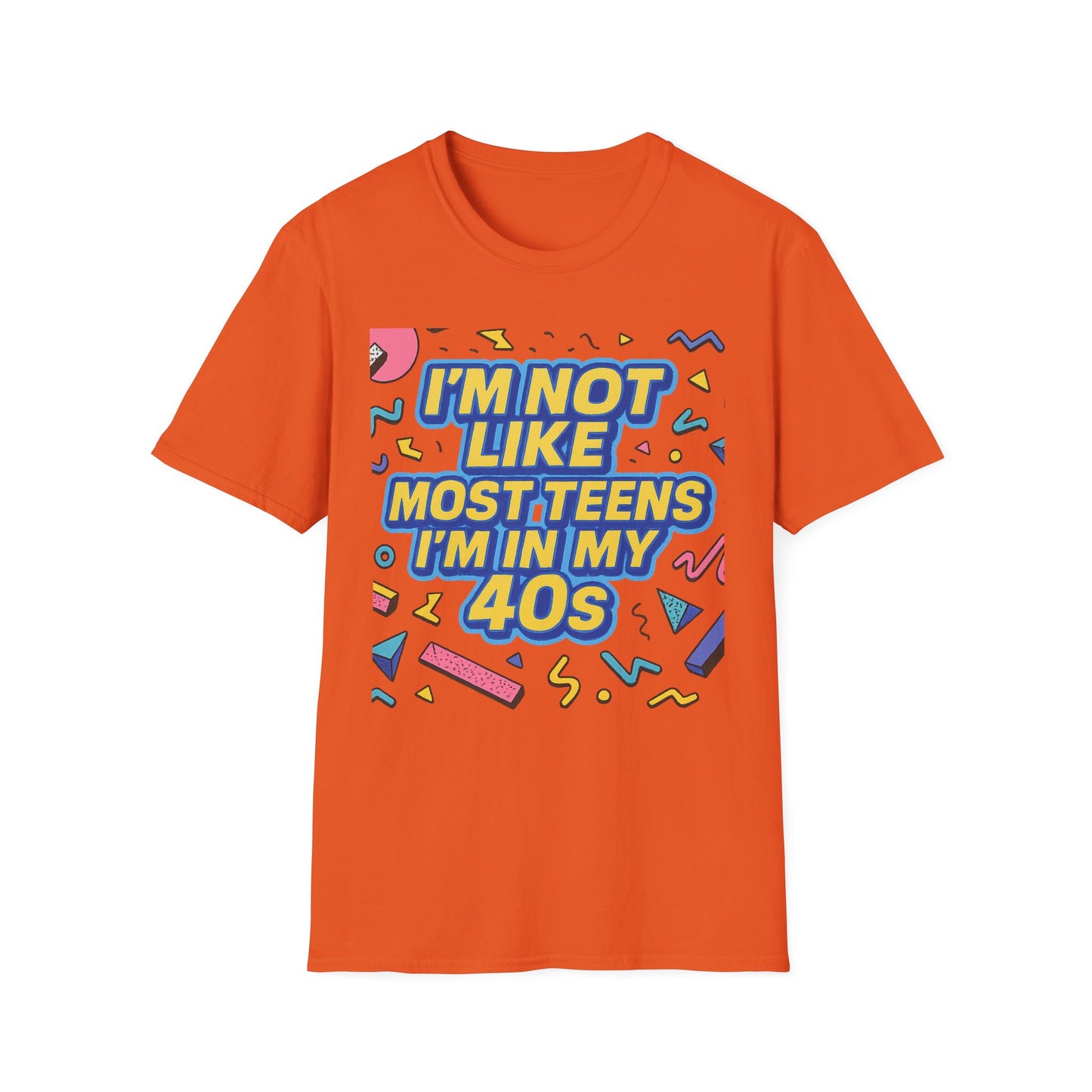 I’m Not Like Most Teens I’m in My 40s Shirt Funny Retro Tee Gift for Middle Aged Millennials Gen X Humor Nostalgia Shirt for Aging with Attitude