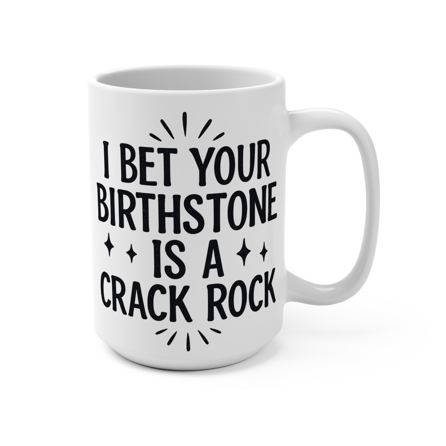 Crack Rock Birthstone Mug – Savage Funny Coffee Cup, Sarcastic Roast Humor Mug, Gift For Rude Friends