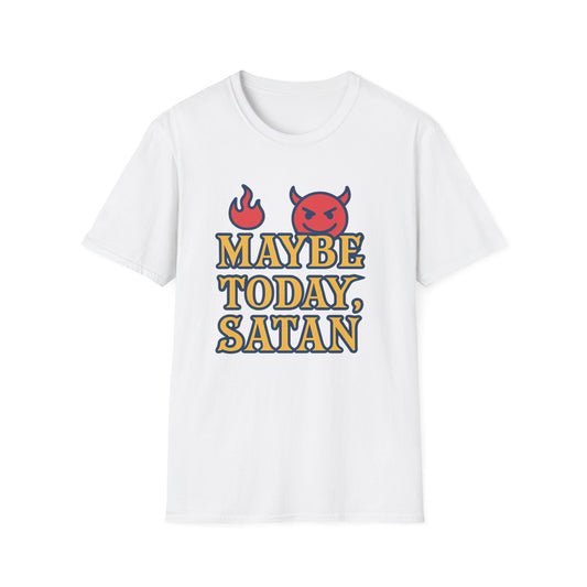 Maybe Today Satan Shirt – Funny Sarcastic Devil Tee | Bold Anti-Motivation Graphic | Snarky Spiritual Humor Shirt | Clancy Tees Original