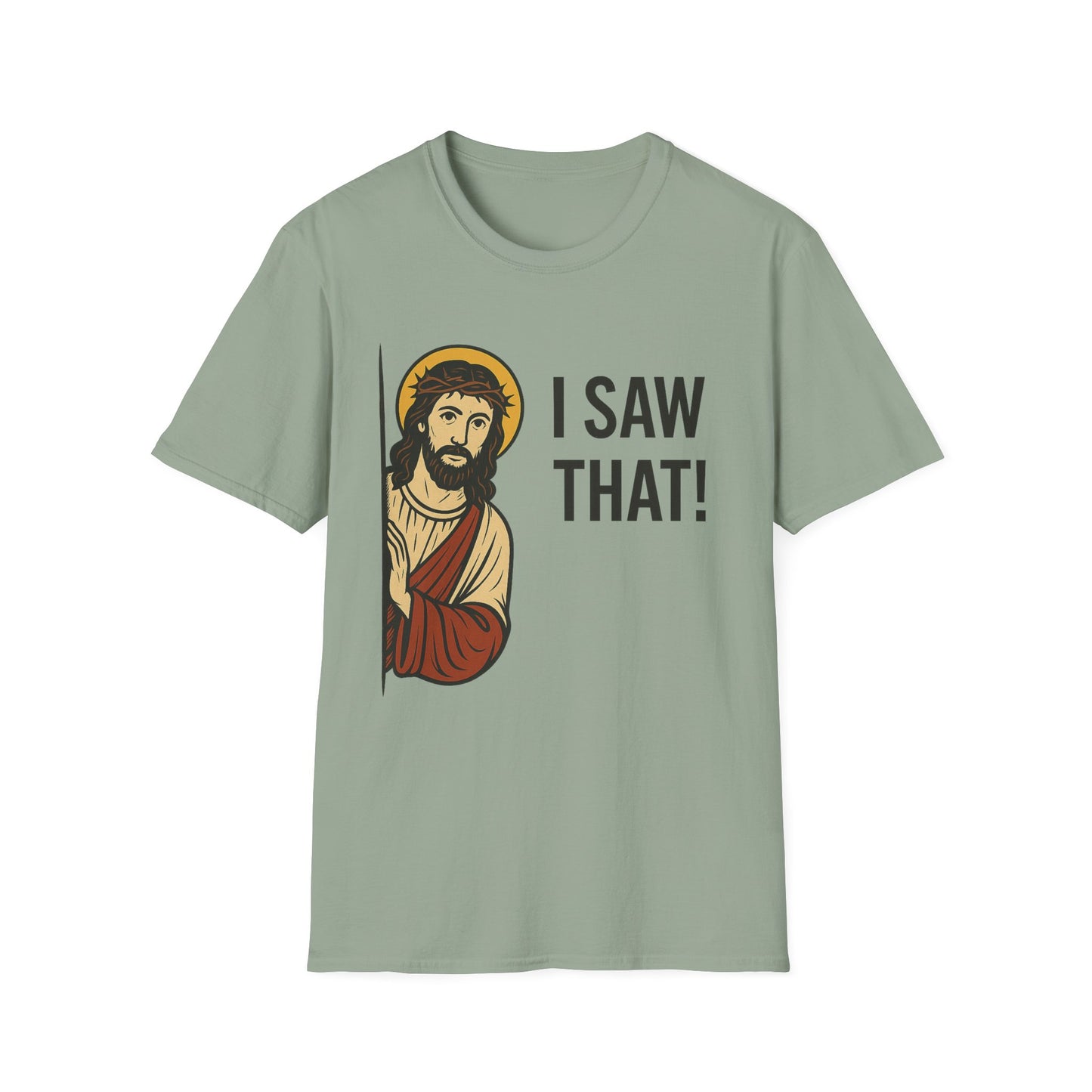 Funny Jesus Watching Shirt – I Saw That Religious Humor Tee – Christian Meme Graphic Tee – Gift for Church Friends and Sinners Alike