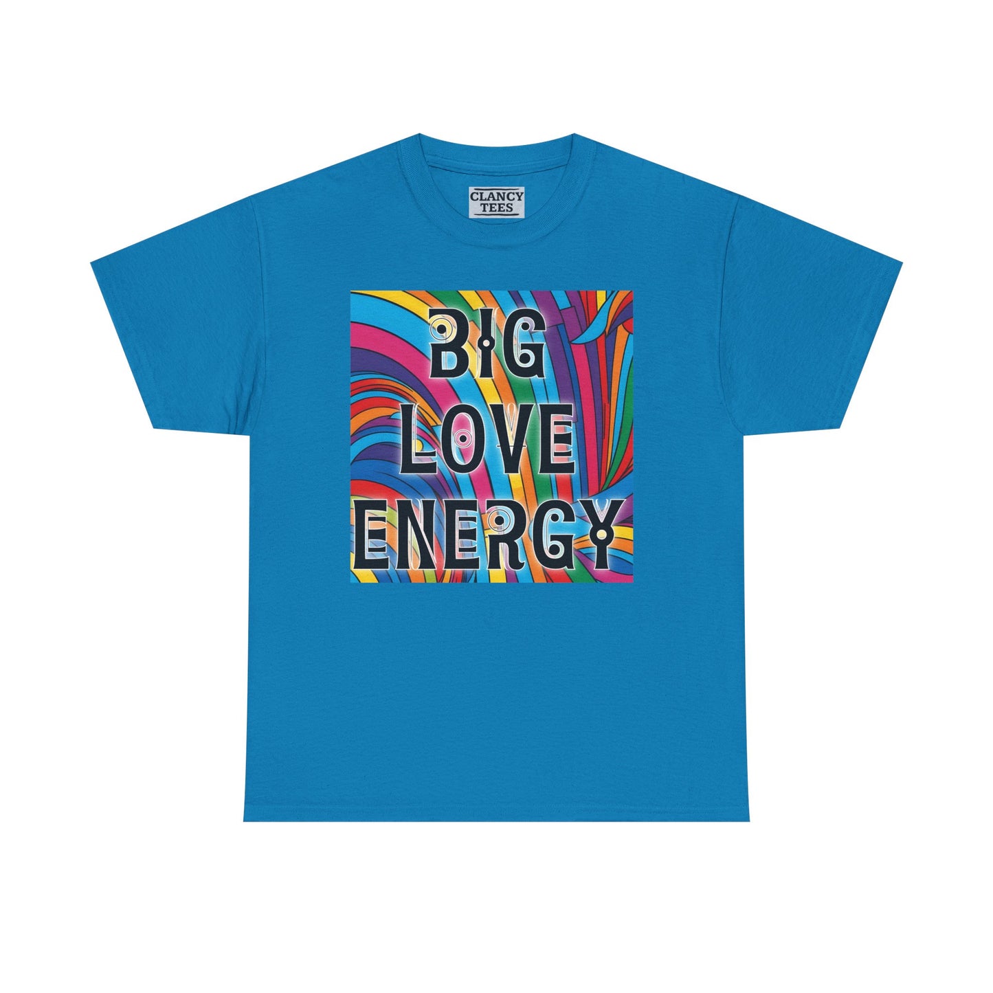 Big Love Energy Tee – Bold Rainbow Graphic T-Shirt