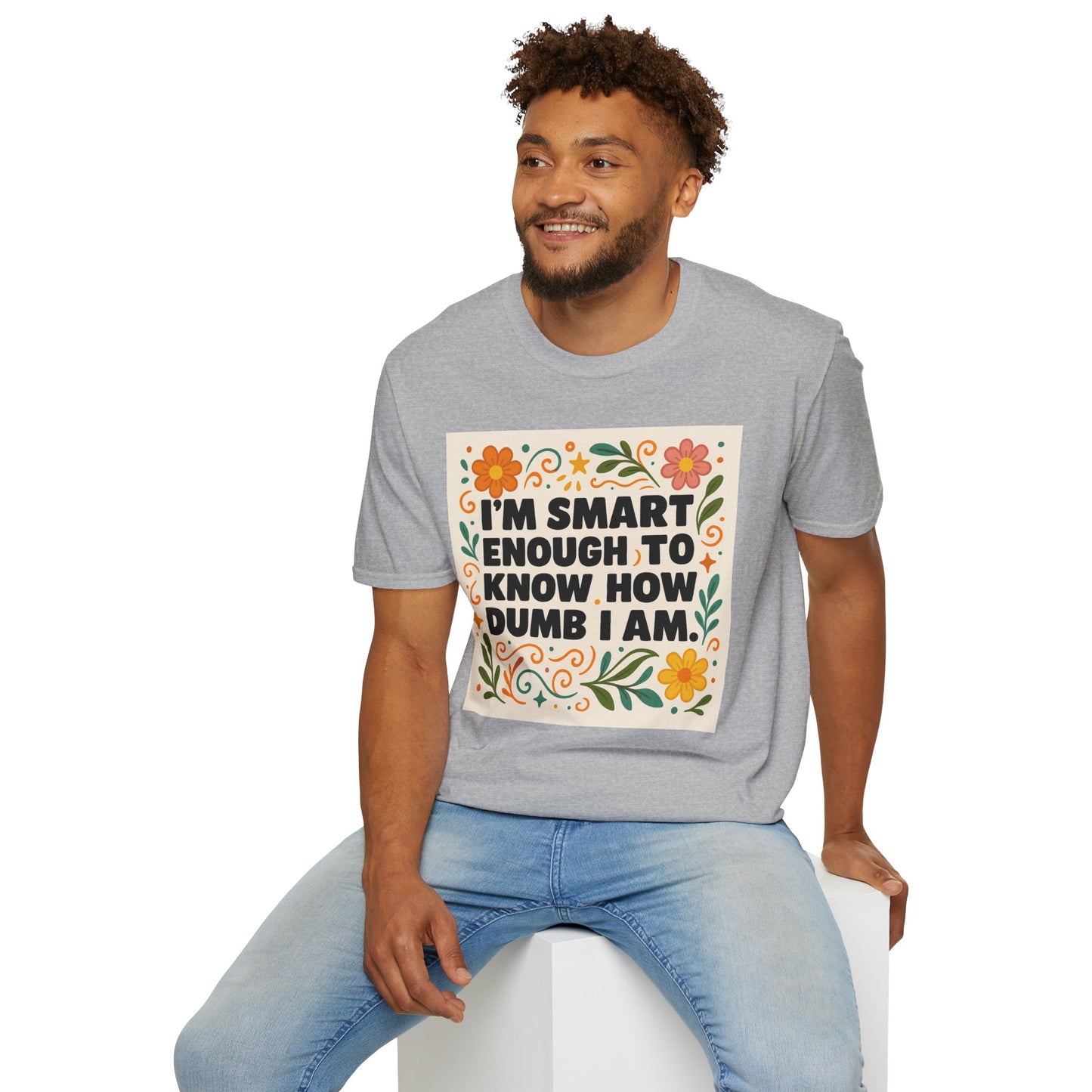 Funny Self-Aware T-Shirt – I’m Smart Enough to Know How Dumb I Am Tee – Gift for Overthinkers, Introverts, and Sarcastic Humor Fans
