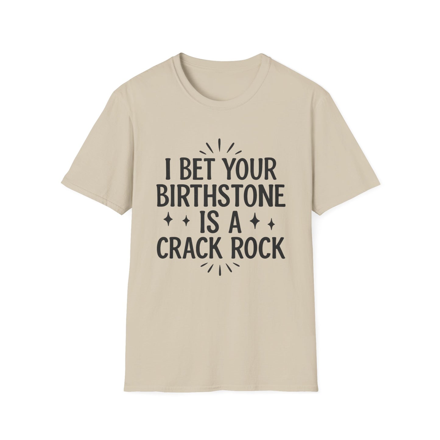 Crack Rock Birthstone Shirt – Funny Insult Tee – Gift for Petty Friends, Sarcastic Adults, and People Who Love Dark Humor