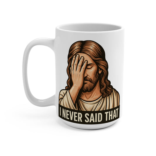 Facepalm Jesus Coffee Mug – Funny 15oz Ceramic Cup, I Never Said That Meme Design, Gift for Sarcastic Friends