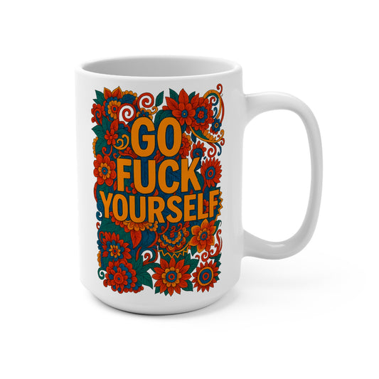Go Fuck Yourself Mug Rude Floral Artwork Ceramic Coffee Cup Gift for Sarcastic Friends