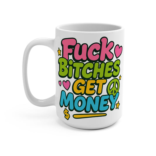 Fuck Bitches Get Money Mug Funny Coffee Cup Bold Graphic Humor Ceramic Gift For Friends