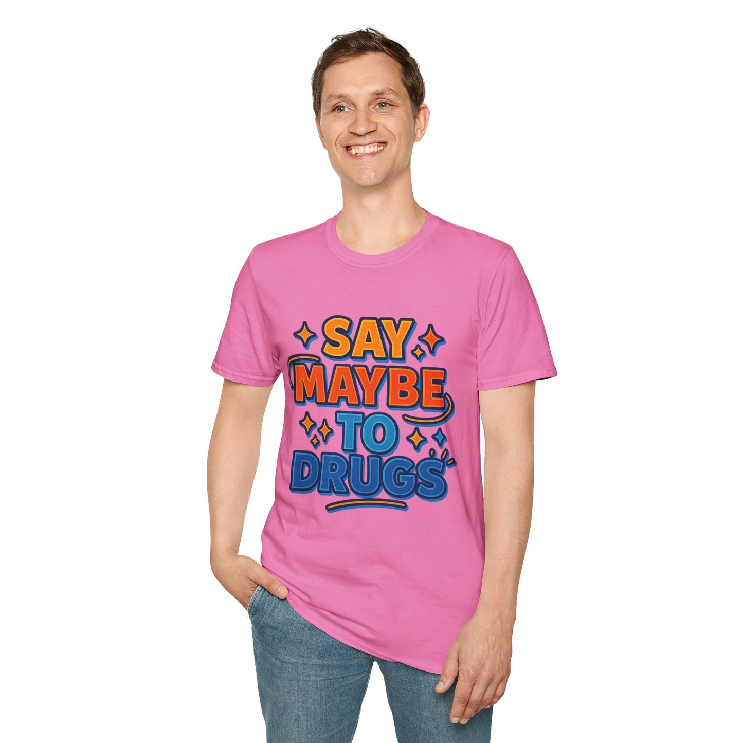 Say Maybe to Drugs Shirt – Funny Pro-Choice Humor Tee • Ironic Drug Awareness Shirt • Bold Stoner Graphic Tee • Gift for Weed Lovers