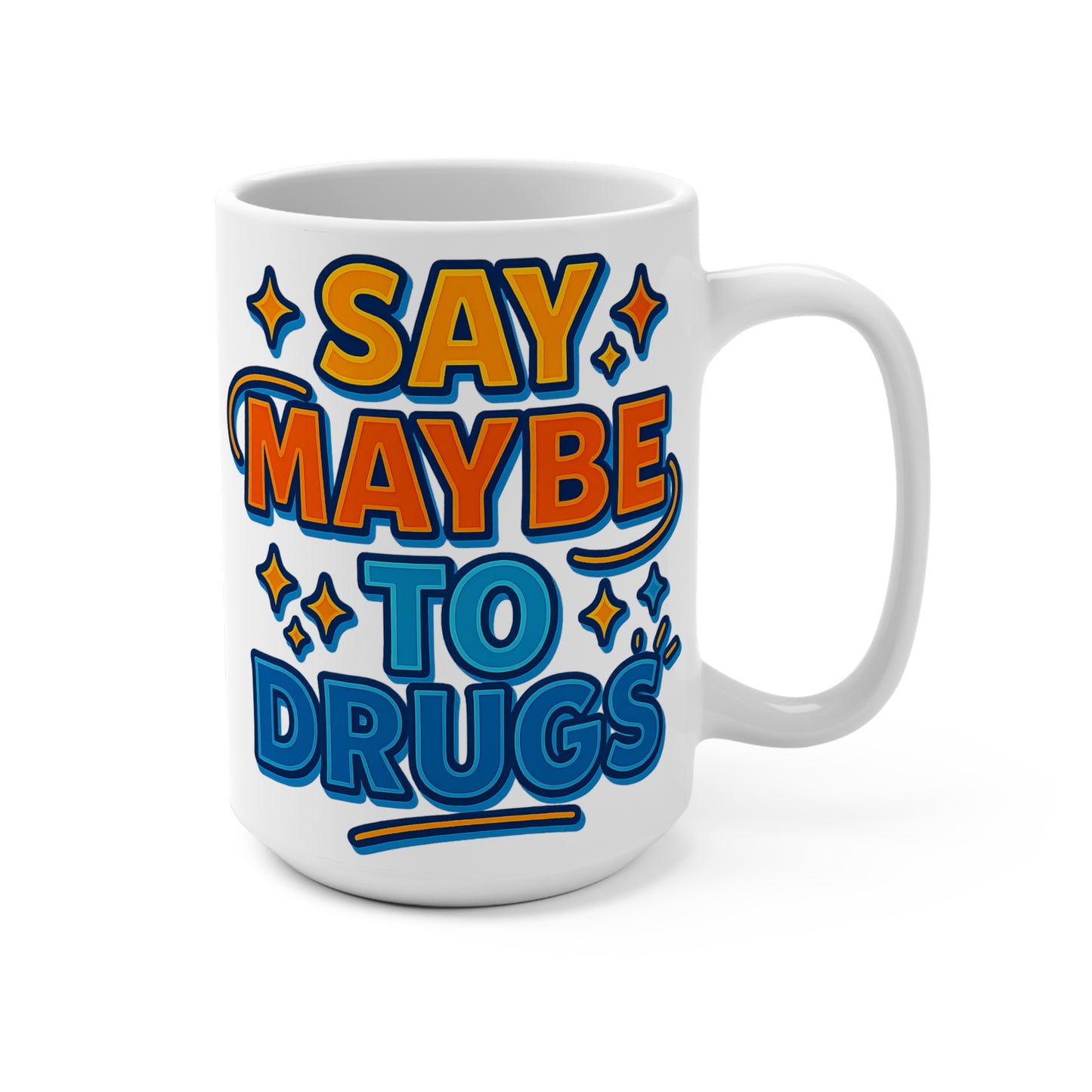Say Maybe To Drugs Mug – Funny Coffee Cup With Bold Retro Design, Ironic Humor Ceramic Drinkware, Gift For Party Friends